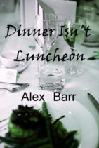 Dinner isn't Luncheon by Alex Barr Cover Image